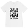 I&rsquo;M not the Step Papa I&rsquo;M The Papa That STEPPED UP V-Neck Tee