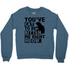 you've cat to be kitten me right meow Crewneck Sweatshirt