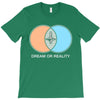 dream or reality T-Shirt
