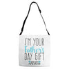 I'm Your Father's Day Gift Mom Says You're Welcome Adjustable Strap Totes