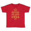 kings are born in 1955 Toddler T-shirt