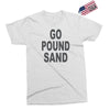 go pound sand Exclusive T-shirt