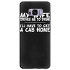my wife drives me to drink i'll have to get a cab home Samsung Galaxy S8 Plus