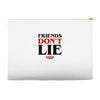 friends don't lie Accessory Pouches