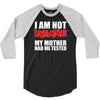 i'm not insane my mother 3/4 Sleeve Shirt