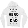 i have a hero i call him dad Zipper Hoodie