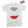 Don't Eat Watermelon Seeds Exclusive T-shirt