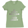 i can't keep calm because i have anxiety Ladies Fitted T-Shirt
