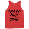 Thasss Muh Boiii Tank Top