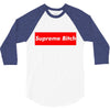 supreme bitch 3/4 Sleeve Shirt