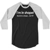 im in shape .. round is a shape t shirt 3xl funny fat gym humor awesom 3/4 Sleeve Shirt