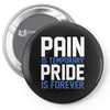 pain is temporary pride is forever Pin-back button