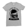 i love my dad Ladies Fitted T-Shirt