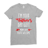 i'm your father's day gift mom says you're welcome, Ladies Fitted T-Shirt
