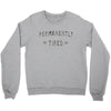 permanently tired Crewneck Sweatshirt
