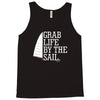 grab life by the sail Tank Top