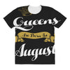 queens are born in august All Over Women's T-shirt