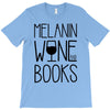 melanin wine books T-Shirt
