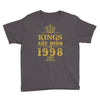 kings are born in 1998 Youth Tee
