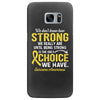 We Don't Know How Strong We Really Are Until Being Strong Is The Only Samsung Galaxy S7 Edge