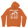 make love not war at at Hoodie
