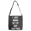 i just wanna get my shit together Adjustable Strap Totes