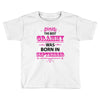 The Best Grammy Was Born In Sebtember Toddler T-shirt
