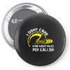 I Don't Care How Many Miles Per Gallon Pin-back button