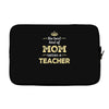 the best kind of mom raises a teacher. gift for mom. Laptop sleeve