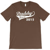 daddy since 2015   mens funny T-Shirt