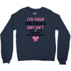 I'm Your Mother's Day Gift Dad Says You're Welcome Baby Girl Crewneck Sweatshirt