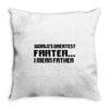 worlds greatest farter, i mean father Throw Pillow
