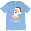 santa is coming T-Shirt