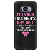 I'm Your Mother's Day Gift, Pop Says You're Welcome Samsung Galaxy S8 Plus
