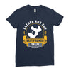 Father and Son Best Friends for Life Ladies Fitted T-Shirt