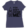 you don't gnome me! Ladies Fitted T-Shirt