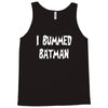i bummed batman Tank Top