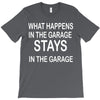 stays in the garage T-Shirt