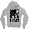 don't grow up Zipper Hoodie