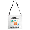 Forget Princess, I Want To Be An Astrophysicist Adjustable Strap Totes
