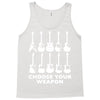 choose your weapon funny Tank Top