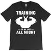 Training to be Like All Might T-Shirt