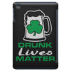 drunk lives matter iPad Mini