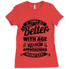 If Things Get Better With Age Then I'm Approaching Magnificent Ladies Fitted T-Shirt