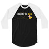 Daddy to Bee Baby Girl 3/4 Sleeve Shirt