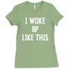 i woke up like this Ladies Fitted T-Shirt