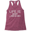 life is short ...and so am i Racerback Tank