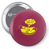 i want to be inside you t shirt Pin-back button