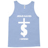 jesus saves i spend funny statement Tank Top