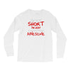 i'm not short awesome Long Sleeve Shirts